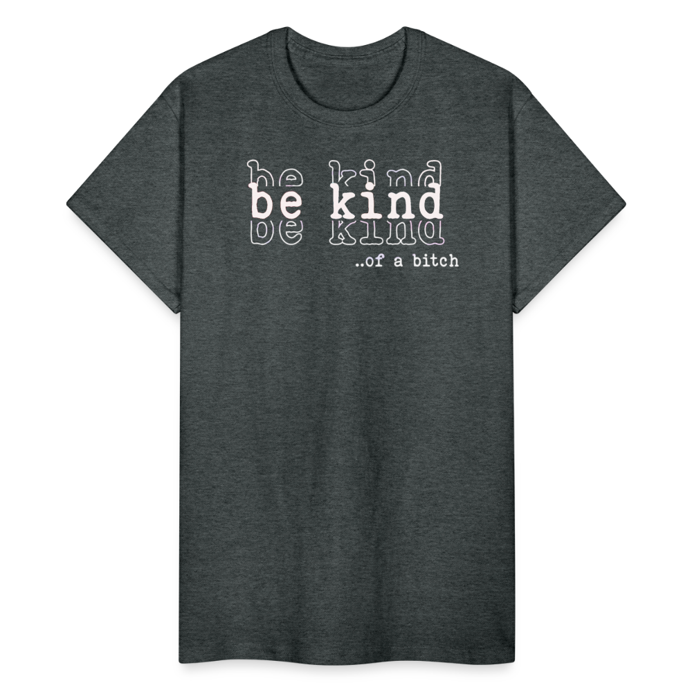 be kind of a Bish Cotton Adult T-Shirt - deep heather