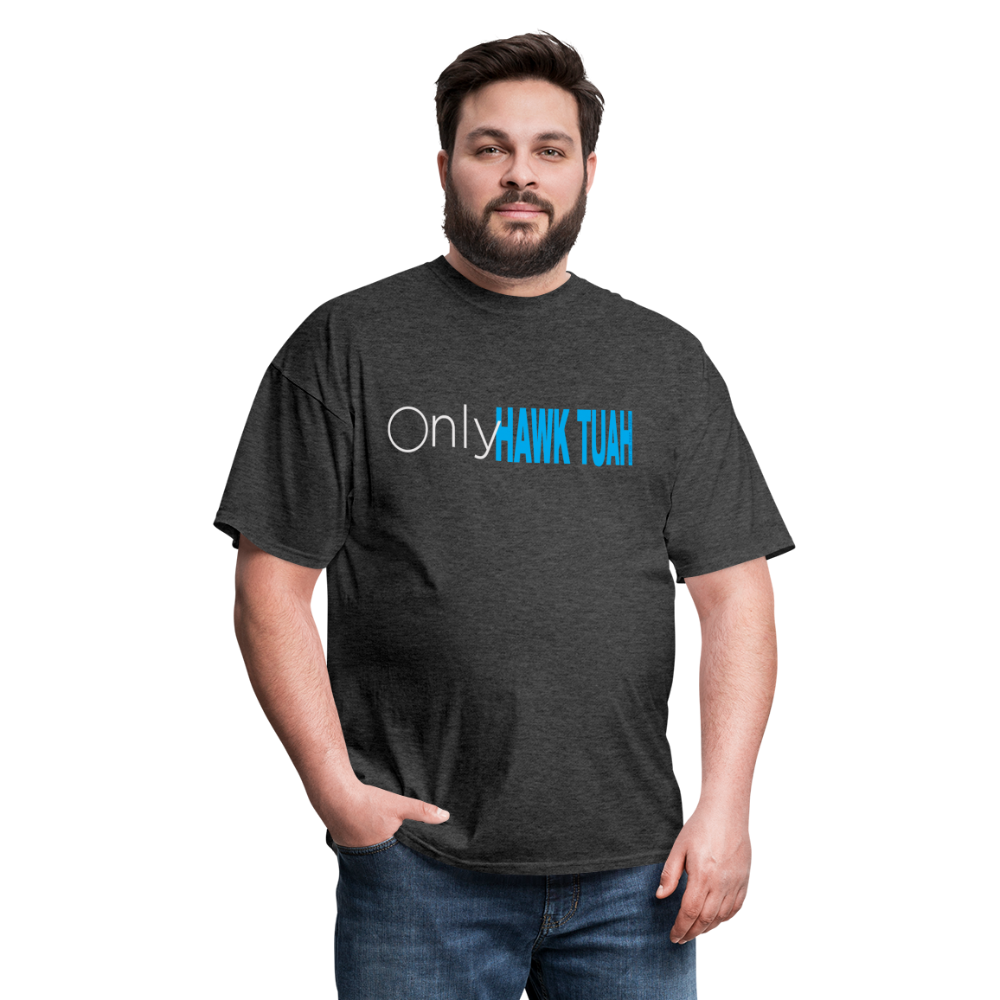 Only Hawk Tuah Unisex Classic T-Shirt - heather black