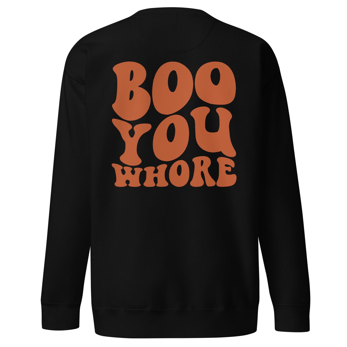 Boo you whore crewneck
