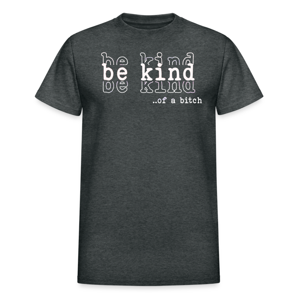 be kind of a Bish Cotton Adult T-Shirt - deep heather