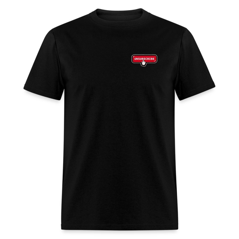 Unsubscribe Unisex Classic T-Shirt - black