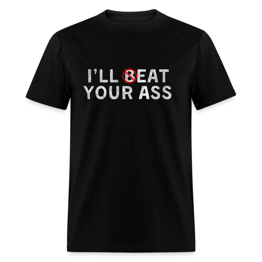 bEAT Your A$$ Classic T-Shirt - black