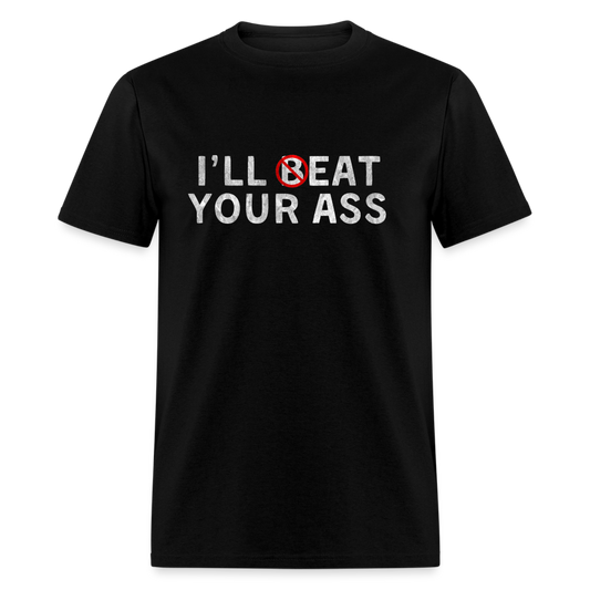 bEAT Your A$$ Classic T-Shirt - black