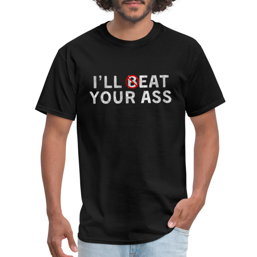 bEAT Your A$$ Classic T-Shirt - black