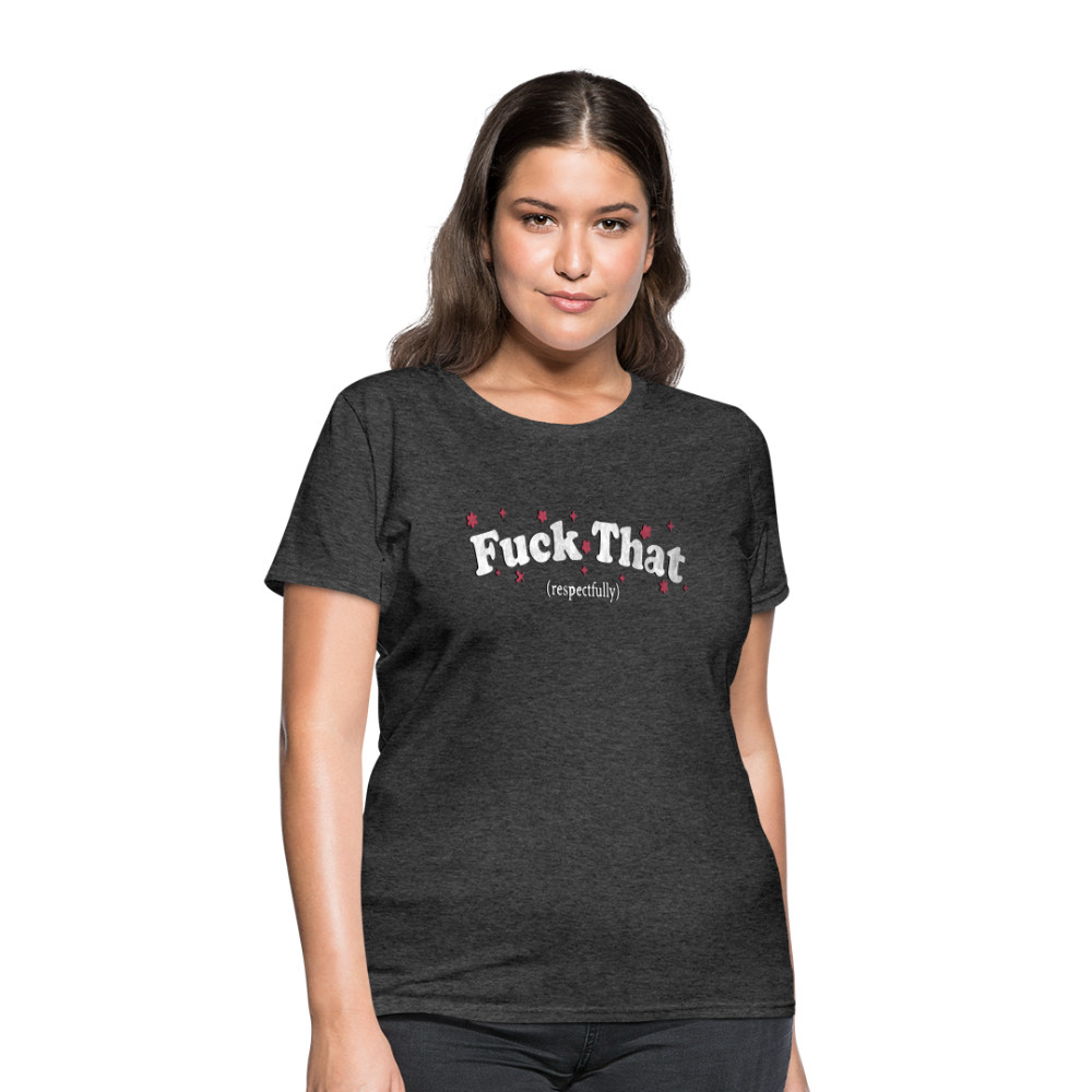 F that respectfully Women's T-Shirt - heather black