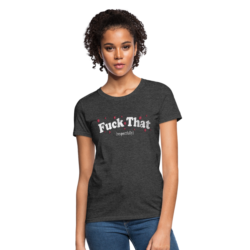 F that respectfully Women's T-Shirt - heather black