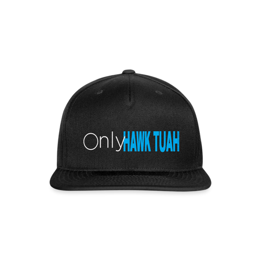 Only Hawk Tuah Snapback Baseball Cap - black